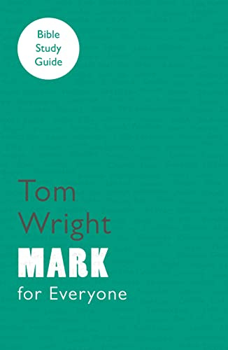 For Everyone Bible Study Guides: Mark
