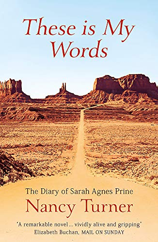 These is My Words: The Diary of Sarah Agnes Prine, 1881-1901