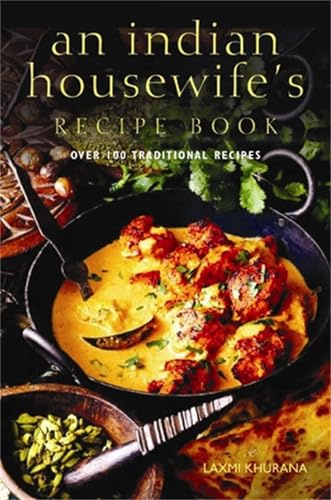 An Indian Housewife's Recipe Book: Over 100 traditional recipes