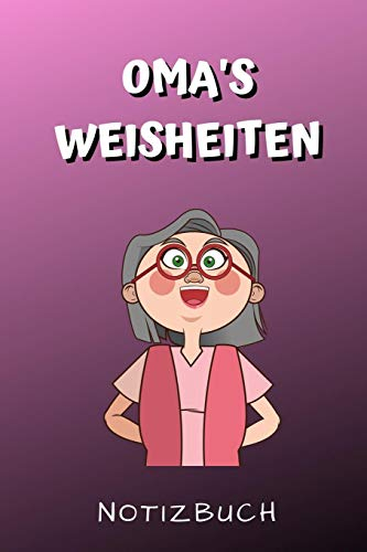 OMA'S WEISHEITEN NOTIZBUCH: A4 52 Wochen Kalender für Oma und Opa zum Geburtstag | Schöne Geschenkidee für die Grosseltern und werdende Großeltern | ... | Geschenk von Enkelkindern und Kinder