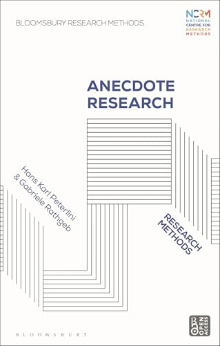 Anecdote Research: Research Methods (Bloomsbury Research Methods)
