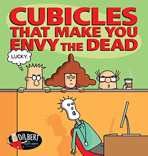 Cubicles That Make You Envy the Dead (Volume 46) (Dilbert, Band 46)