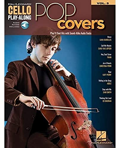Cello Play-Along Volume 5: Pop Covers (Book/Online Audio) (Hal Leonard Cello Play-along, Band 5) (Hal Leonard Cello Play-along, 5, Band 5)
