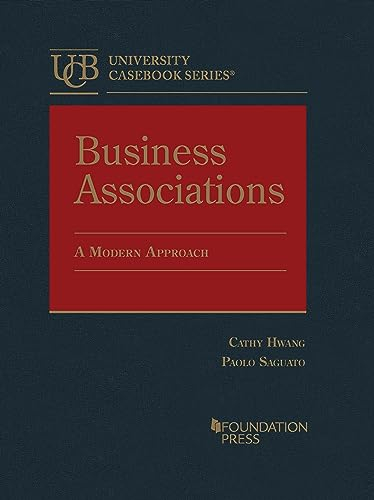 Business Associations: A Modern Approach (University Casebook Series)