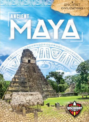 Ancient Maya (Ancient Civilizations)