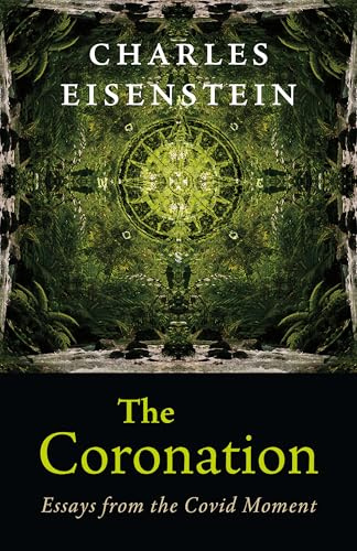 The Coronation: Essays from the Covid Moment