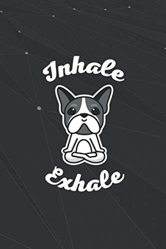 Inhale Exhale: Dot Grid Notebook Chihuahua Gifts for Dog & Yoga Lovers | Funny Dog Yoga Themed Gifts for Kids Mom Dad and Teacher | 6x9 Notebook Journal - 110 Blank Dot Grid Paper