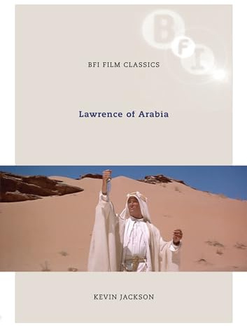 Lawrence of Arabia (BFI Film Classics)