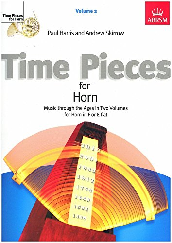 Time Pieces for Horn, Volume 2: Music through the Ages in 2 Volumes (Time Pieces (ABRSM))