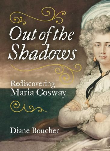 Out of the Shadows: Rediscovering Maria Cosway