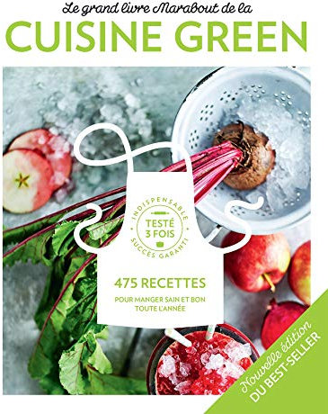 Le Grand livre Marabout de la cuisine Green: 475 recettes
