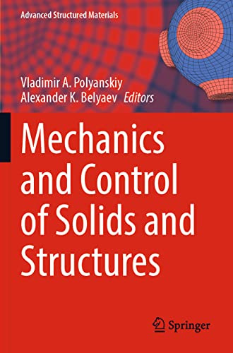 Mechanics and Control of Solids and Structures (Advanced Structured Materials, 164)
