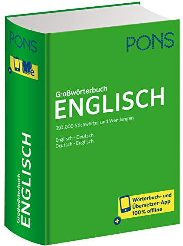 PONS Großwörterbuch Englisch: 390.000 Stichwörter und Wendungen. Englisch-Deutsch / Deutsch-Englisch – mit Wörterbuch-App