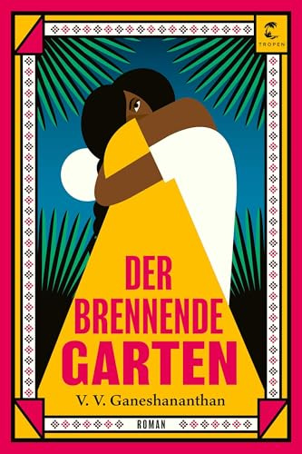 Der brennende Garten: Roman | Shortlist des Internationalen Literaturpreises 2026