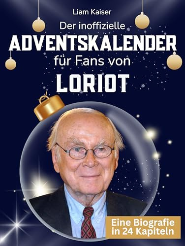 Der inoffizielle Adventskalender für Fans von Loriot: 24 Tage mit deinem Star bis Weihnachten. Fanbuch und Biografie in einem. Das ideale Geschenkt für alle Fans.
