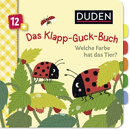 Duden 12+: Das Klapp-Guck-Buch: Welche Farbe hat das Tier?: Spielbuch mit großen Klappen (DUDEN Pappbilderbücher 12+ Monate, Band 2)