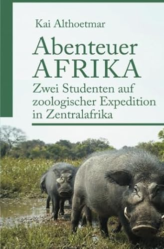 Abenteuer Afrika: Zwei Studenten auf zoologischer Expedition in Zentralafrika