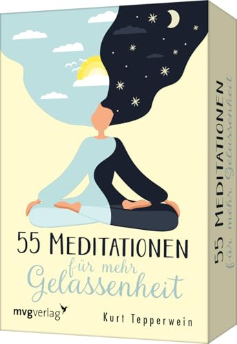 55 Meditationen für mehr Gelassenheit: Bestsellerautor Kurt Tepperwein verhilft zu Ausgeglichenheit, Gelassenheit, Selbstliebe, Mut