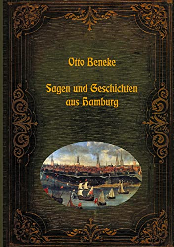Sagen und Geschichten aus Hamburg (Lebendiges Brauchtum - Sagen, Märchen und Legenden aus aller Welt)
