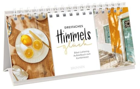 Dreifaches Himmelsglück: Bibel-Lettering Aufstellbuch zum Kombinieren - 26 Ermutigungen als Bibelverse im Handlettering-Stil kombiniert mit Bild-Motiven - Als Geschenk oder Hingucker für Zuhause