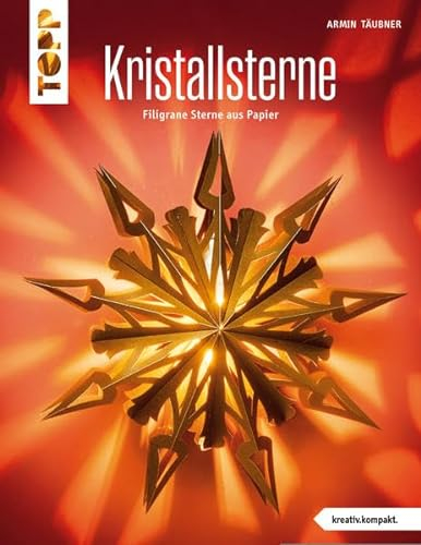 Kristallsterne (kreativ.kompakt.): aus edlen Papieren, zum Zusammenklappen