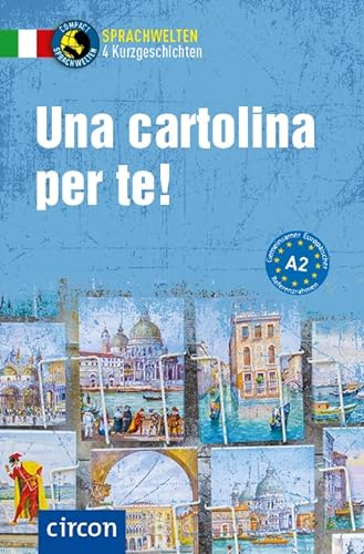 Una cartolina per te!: Italienisch A2 (Compact Sprachwelten Kurzgeschichten)