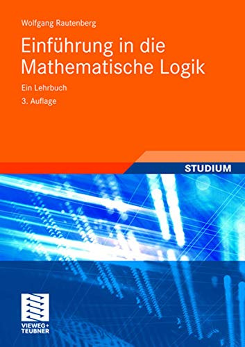 Einführung in die Mathematische Logik: Ein Lehrbuch (Studium)