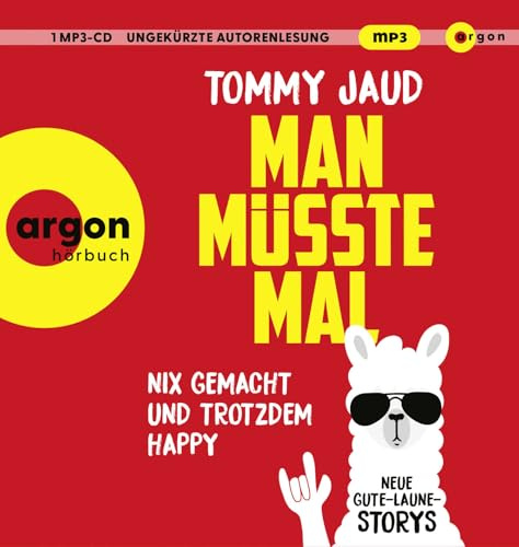 Man müsste mal – Nix gemacht und trotzdem happy: Neue Gute-Laune-Storys | Das lustigste Hörbuch zum Verschenken