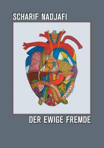 Der ewige Fremde: Erinnerungen eines Iraners, der nach Deutschland kam, um Arzt zu werden