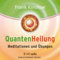 Quantenheilung - Meditationen und Übungen (Quantum Entrainment (R))