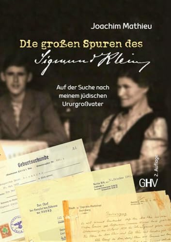 Die großen Spuren des Sigmund Klein: Auf der Suche nach meinem jüdischen Ururgroßvater