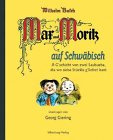 Max und Moritz auf Schwäbisch: A G'schicht von zwei Saubueba, die wo sieba Stückle g'liefret hant