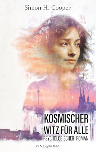Kosmischer Witz für alle: Psychologischer Roman