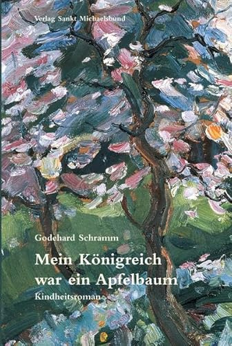 Mein Königreich war ein Apfelbaum: Kindheitsroman