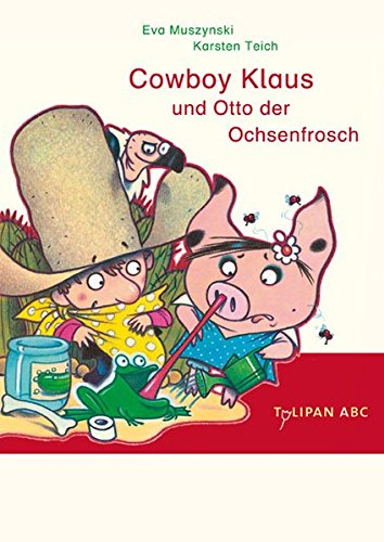 Cowboy Klaus und Otto der Ochsenfrosch: Lesestufe A (Die Cowboy Klaus-Reihe, Band 5)
