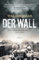 DER WALL: postapokalyptischer Roman (Traveler, Band 3)
