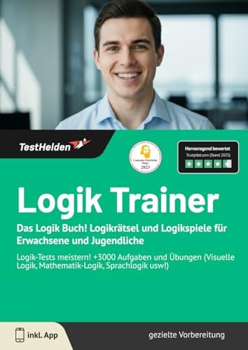 Logik Trainer : Das Logik Buch! Logikrätsel und Logikspiele für Erwachsene und Jugendliche I Logik-Tests meistern! +3000 Aufgaben und Übungen (Visuelle Logik, Mathematik-Logik, Sprachlogik usw!)
