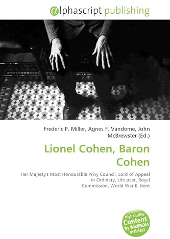 Lionel Cohen, Baron Cohen: Her Majesty's Most Honourable Privy Council, Lord of Appeal in Ordinary, Life peer, Royal Commission, World War II, Kent
