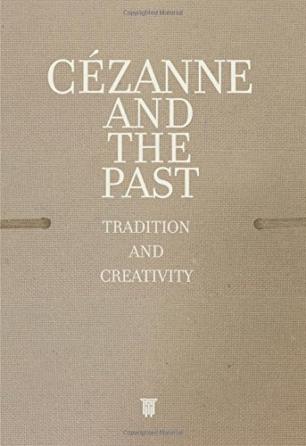 Cezanne and the Past: Tradition and Creativity