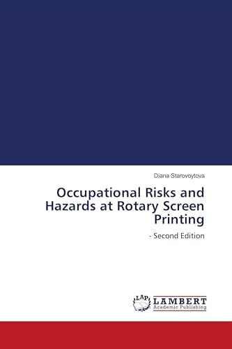 Occupational Risks and Hazards at Rotary Screen Printing: - Second Edition