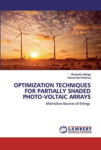 OPTIMIZATION TECHNIQUES FOR PARTIALLY SHADED PHOTO-VOLTAIC ARRAYS: Alternative Sources of Energy