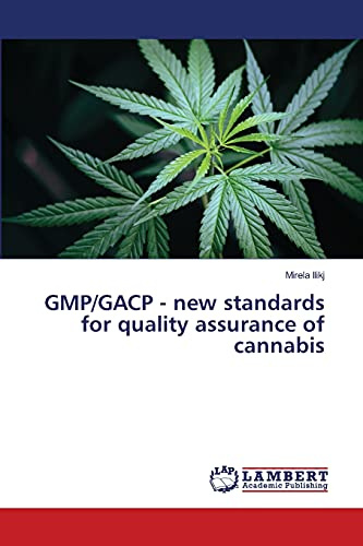 GMP/GACP - new standards for quality assurance of cannabis