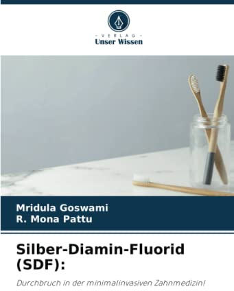 Silber-Diamin-Fluorid (SDF):: Durchbruch in der minimalinvasiven Zahnmedizin!