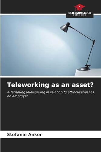 Teleworking as an asset?: Alternating teleworking in relation to attractiveness as an employer