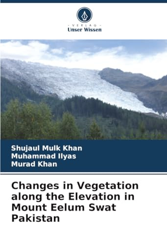 Changes in Vegetation along the Elevation in Mount Eelum Swat Pakistan: DE
