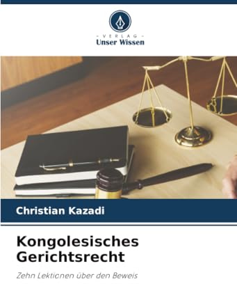 Kongolesisches Gerichtsrecht: Zehn Lektionen über den Beweis