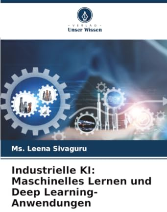 Industrielle KI: Maschinelles Lernen und Deep Learning-Anwendungen