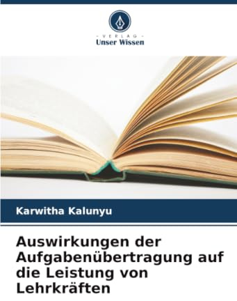 Auswirkungen der Aufgabenübertragung auf die Leistung von Lehrkräften