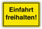 Einfahrt freihalten Schild 20x30cm aus stabiler Hartschaumplatte in 3mm Stärke - mit UV-Schutz und witterungsbeständig