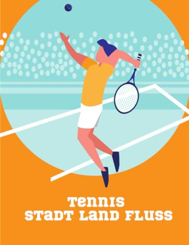 Stadt Land Fluss Tennis: Der Spieleklassiker in der Tennis-Variante | Ein Gruppenspiel für Fans und Sportliebhaber
